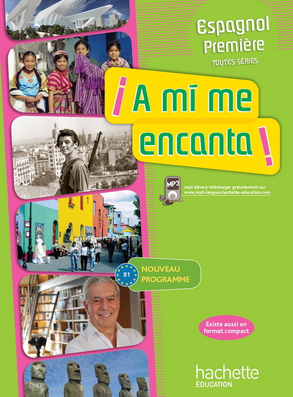 A mi me encanta 1re (B1) - Espagnol - Livre de l'élève - Edition 2011