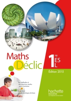 Mathématiques Déclic 1re ES / L - Livre de l'élève - Edition 2015