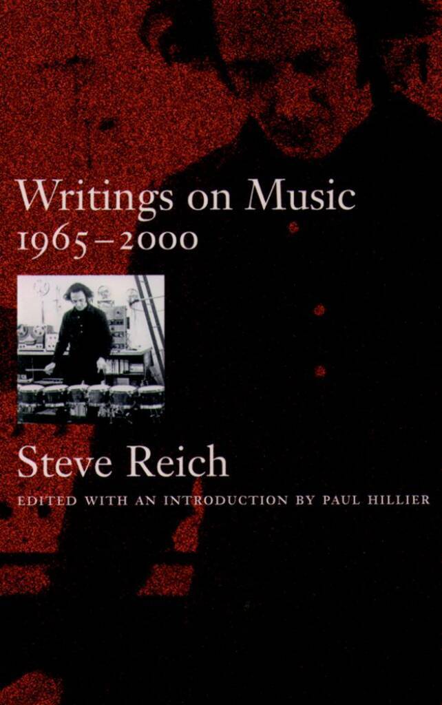 STEVE REICH : WRITINGS ON MUSIC, 1965-2000