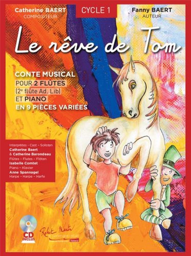 CATHERINE & FANNY BAERT :  LE REVE DE TOM - CONTE MUSICAL -  2 FLUTES & PIANO - RECUEIL + AUDIO