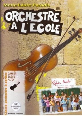 ORCHESTRE A L'ECOLE CAHIER DE L'ELEVE ALTO --- ALTO