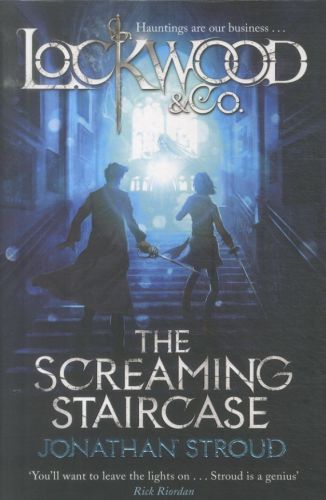 Lockwood and Co: The Screaming Staircase: Book 1