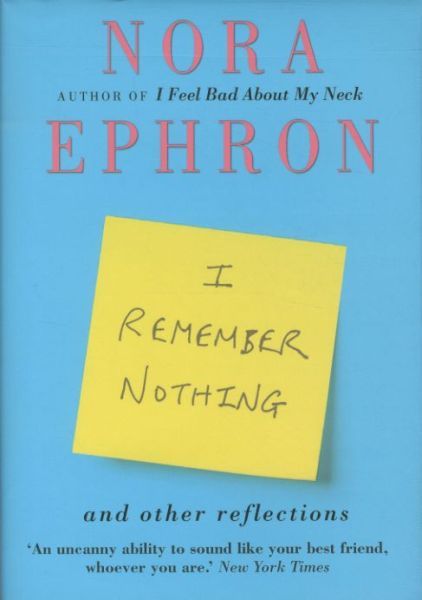 I Remember Nothing and Other Relfections