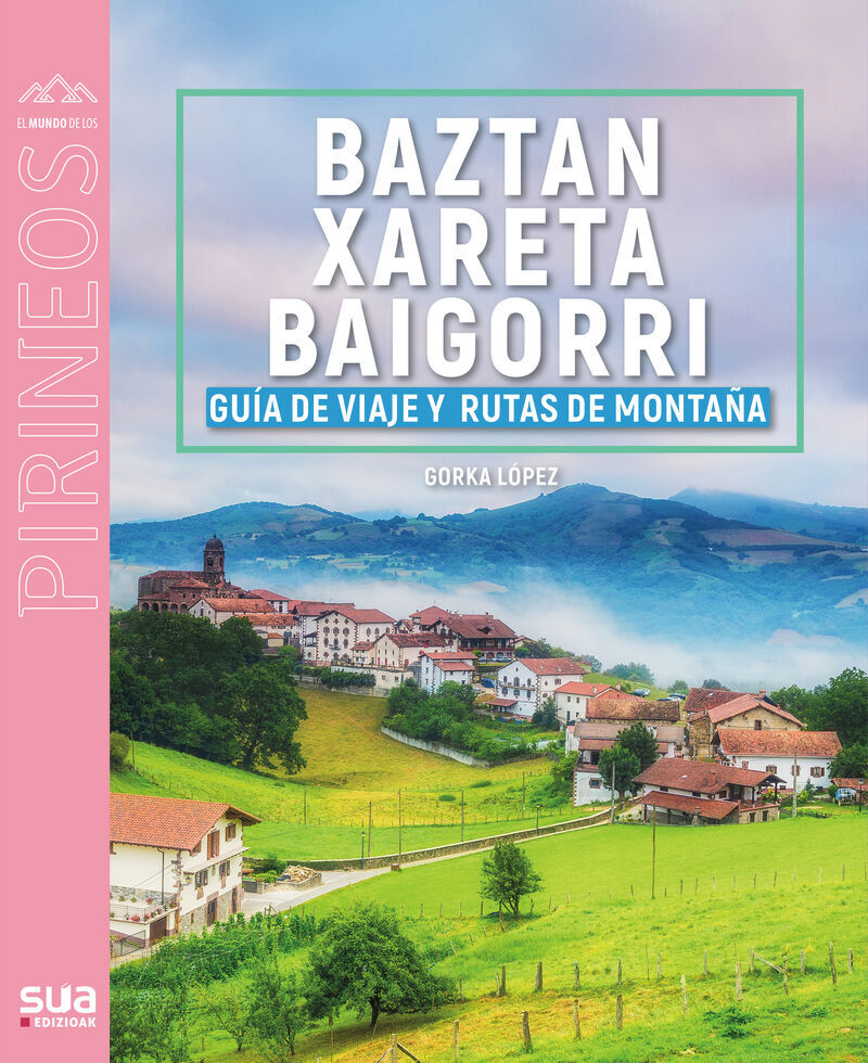 GUIA VIAJERA Y MONTAYERA DE BAZTAN, XARETA Y BAIGORRI