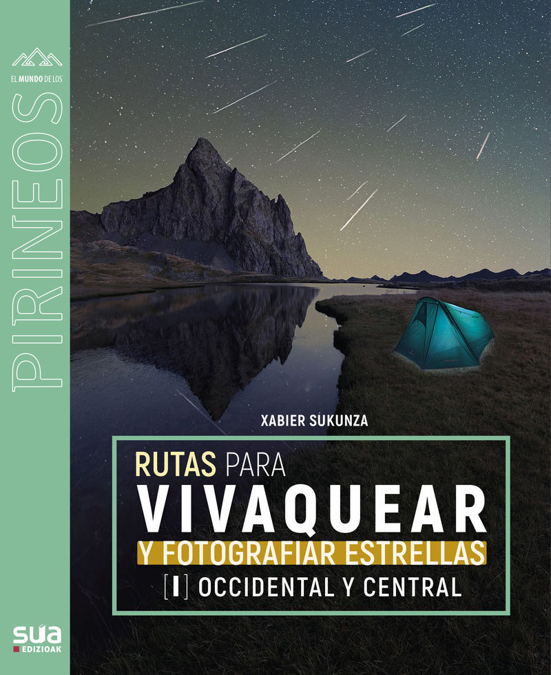 RUTAS PARA VIVAQUEAR Y FOTOGRAFIAR ESTRELLAS I - PIRINEO OCCIDENTAL Y CENTRAL