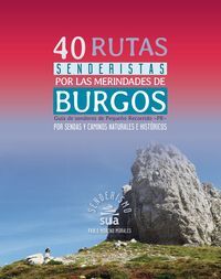 40 RUTAS SENDERISTAS POR LAS MERINDADES DE BURGOS - GUIA DE SENDEROS DE PEQUEYO RECORRIDO -PR-