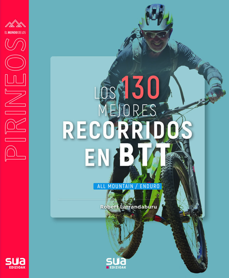 LOS 130 MEJORES RECORRIDOS EN BTT