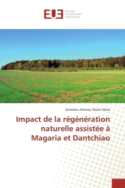 Impact de la regeneration naturelle assistee A Magaria et Dantchiao