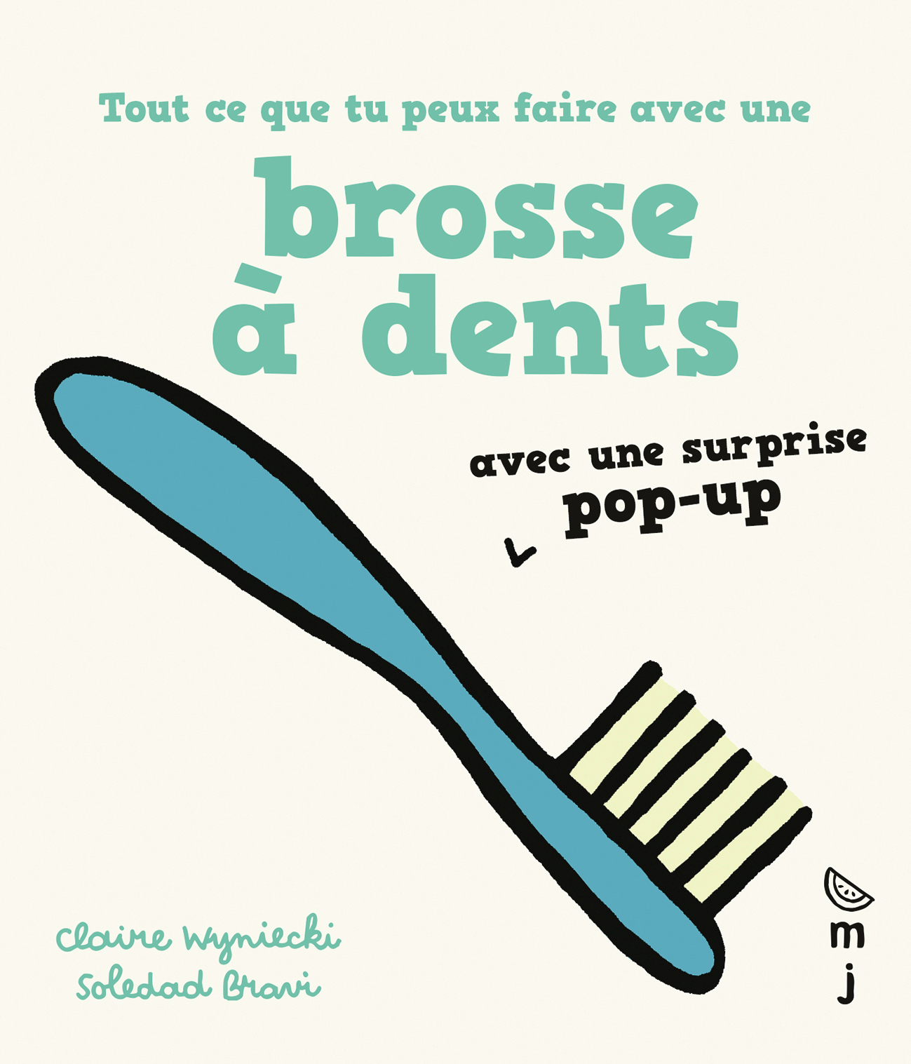 Tout ce que tu peux faire avec une brosse à dents