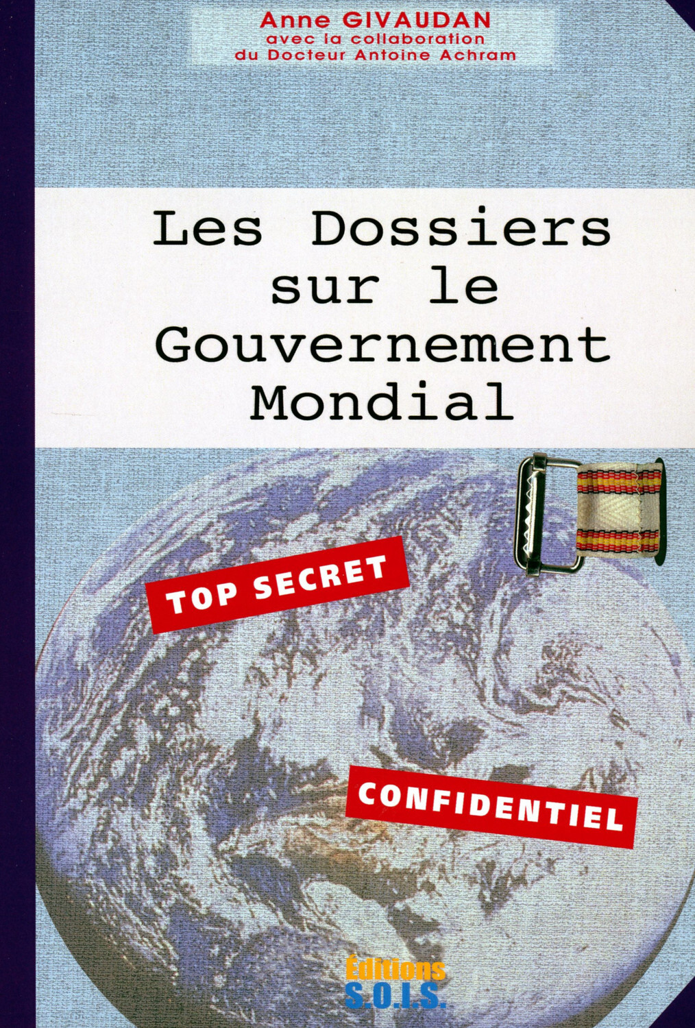 Les Dossiers sur le Gouvernement Mondial - Top secret - Confidentiel