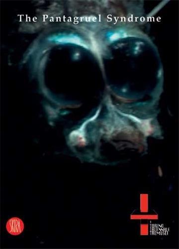 The Pantagruel Syndrome (Turin Triennal 2005) /anglais
