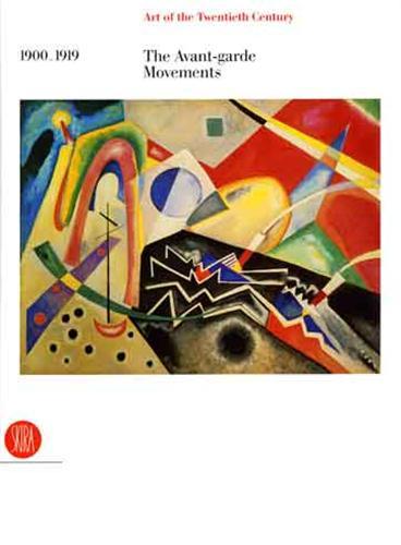 Art of the Twentieth Century Vol 1 : 1900-1919 The Avant-garde Movements /anglais