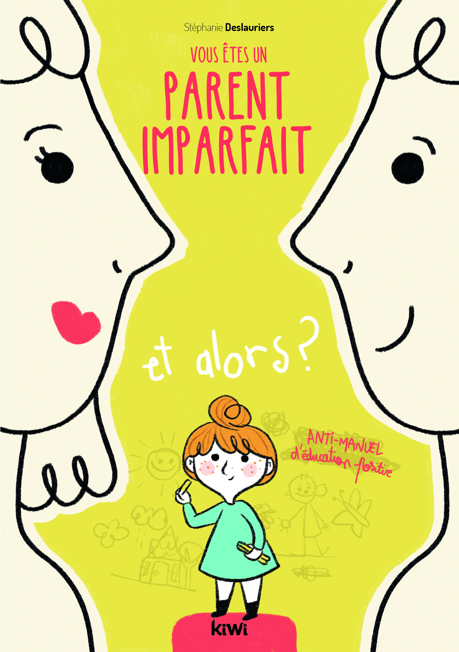 Vous êtes un parent imparfait et alors ?