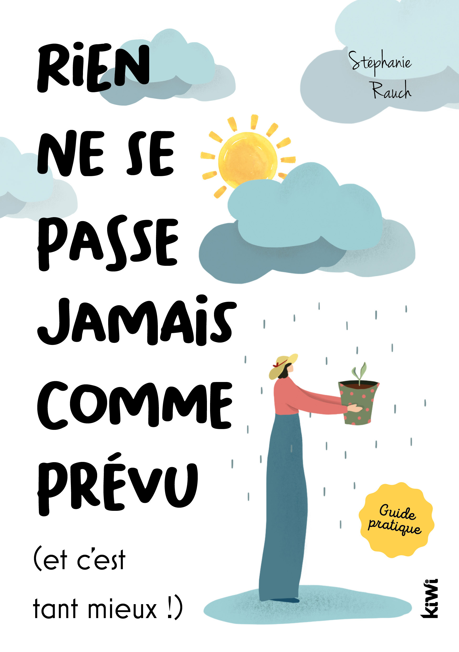 Rien ne se passe jamais comme prévu (et c'est tant mieux !) 