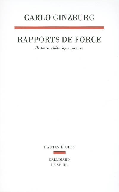 Rapports de force. Histoire, rhétorique, preuve
