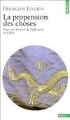 La Propension des choses. Pour une histoire de l'efficacité en Chine