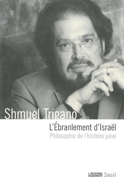 L'Ebranlement d'Israël. Philosophie de l'histoire juive