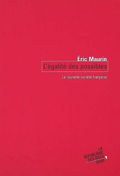 L'Egalité des possibles. La nouvelle société française