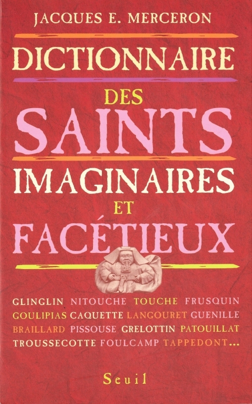Dictionnaire des saints imaginaires et facétieux
