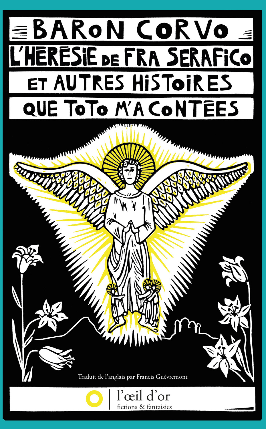 Hérésie de Fra Sérafico et autres histoires que Toto m'a contées (L')