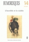 HUMORESQUES, N  14. L'HORRIBLE ET LE RISIBLE