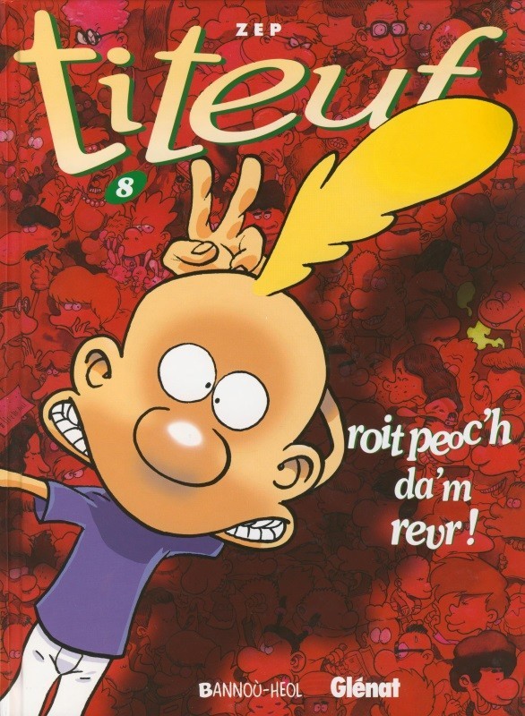 Titeuf roit peoc'h da'm revr !