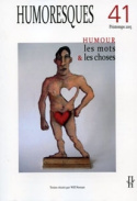 HUMORESQUES, N  41/ PRINTEMPS 2015. HUMOUR : LES MOTS ET LES CHOSES