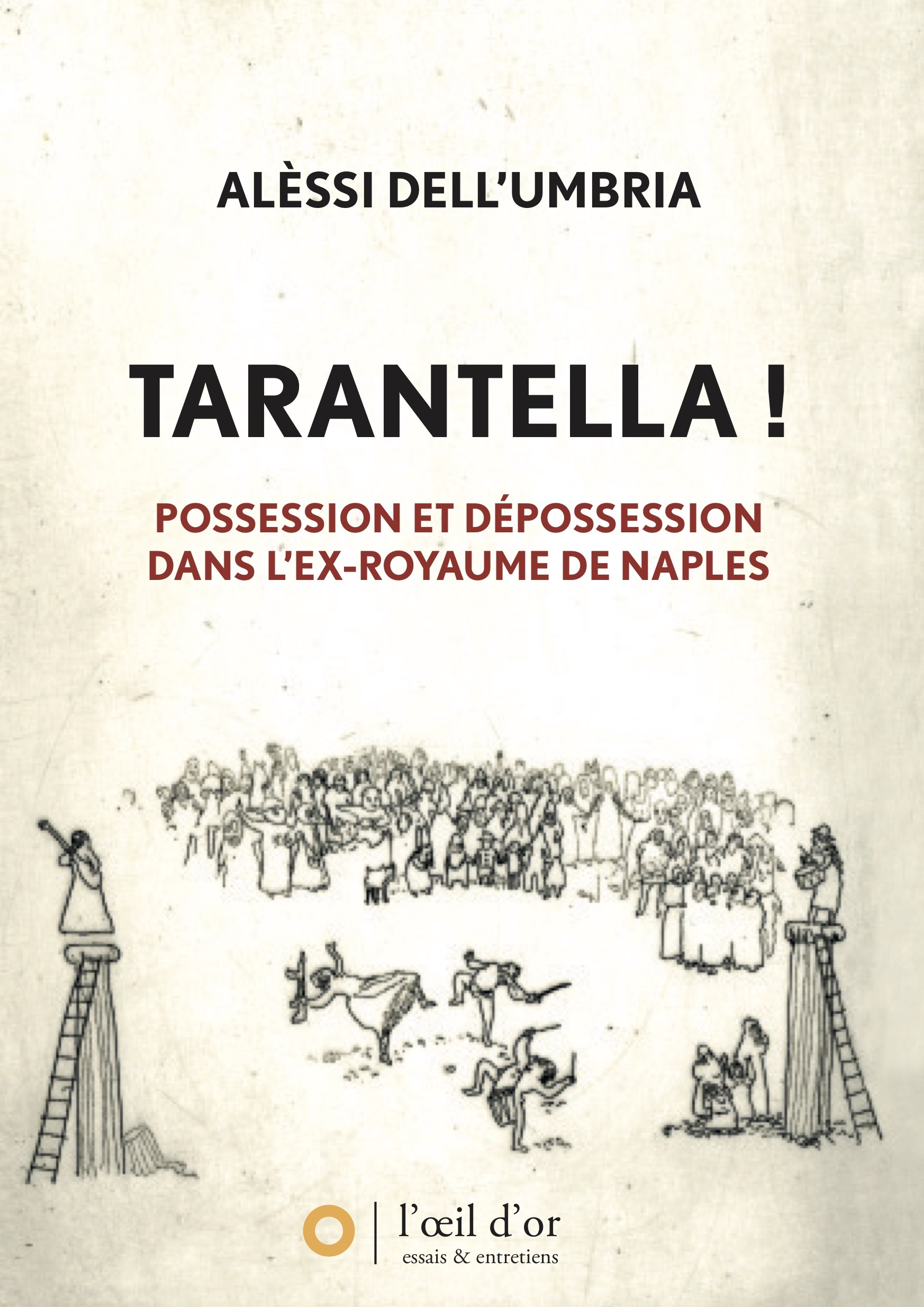 Tarantella ! Possession et dépossession dans l'ex Royaume de Naples
