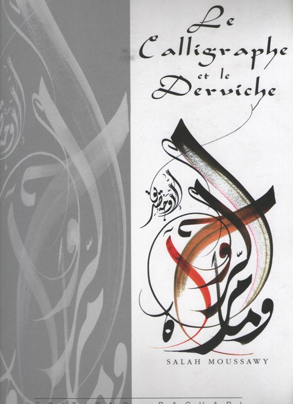 CALLIGRAPHE ET LE DERVICHE (LE )