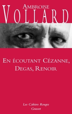En écoutant Cézanne, Degas, Renoir