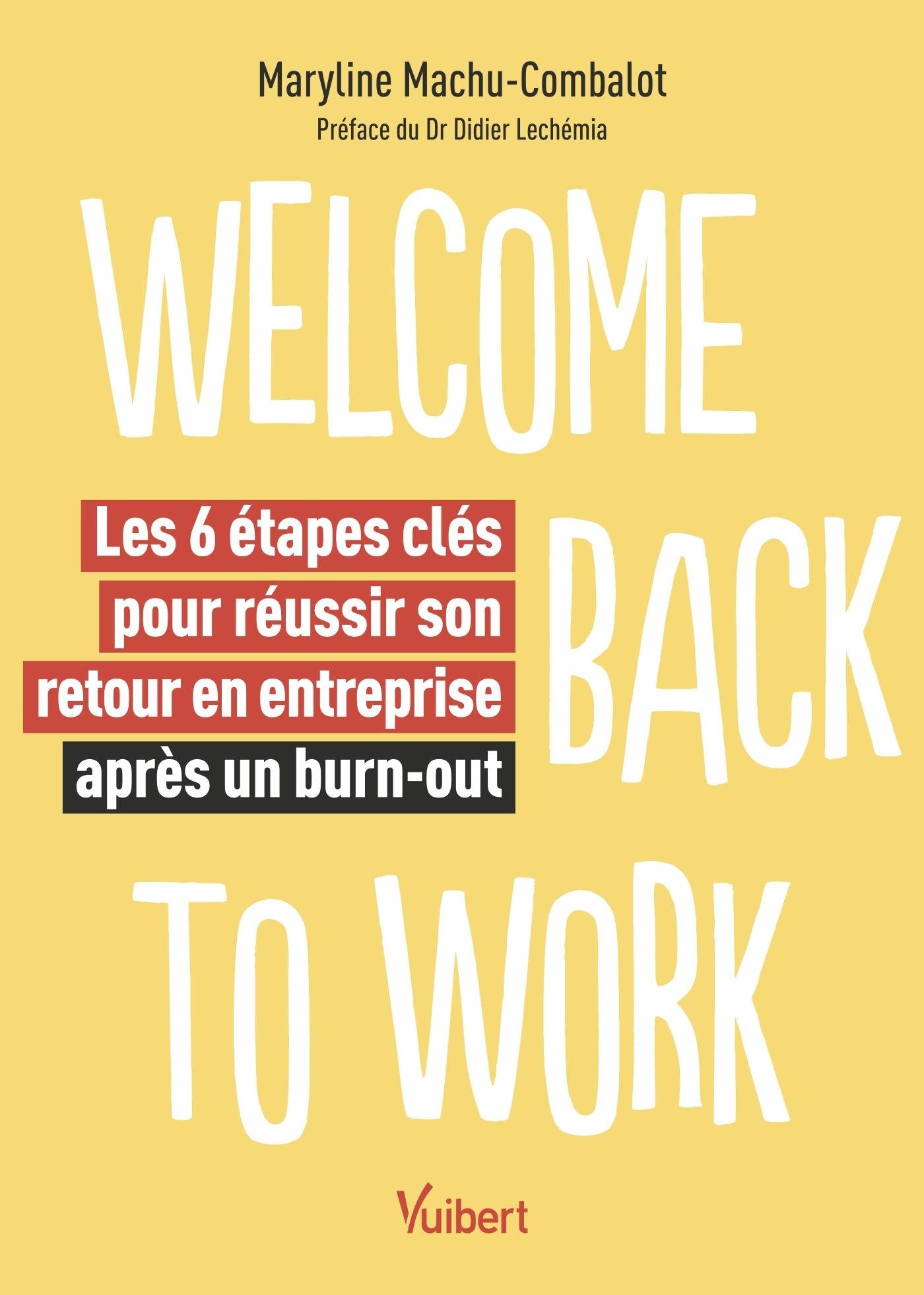 Welcome back to work - Les 6 étapes clés pour réussir son retour en entreprise après un burn-out
