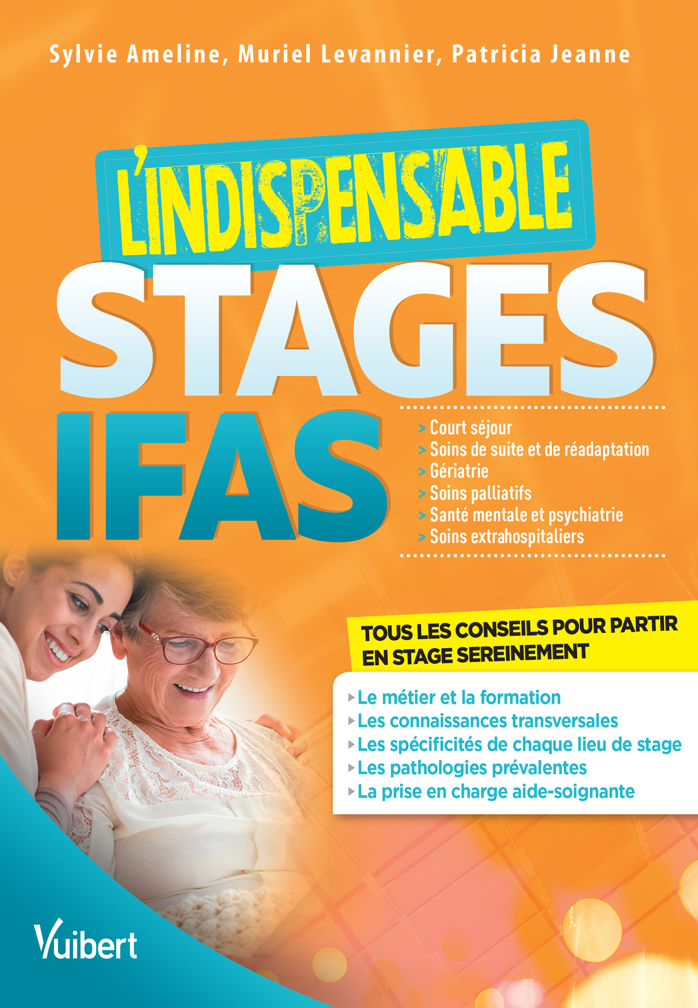 L'indispensable Stages IFAS : Médecine - Chirurgie - Soins de suite - Gériatrie - Santé mentale et psychiatrie - Extra-hospitalier