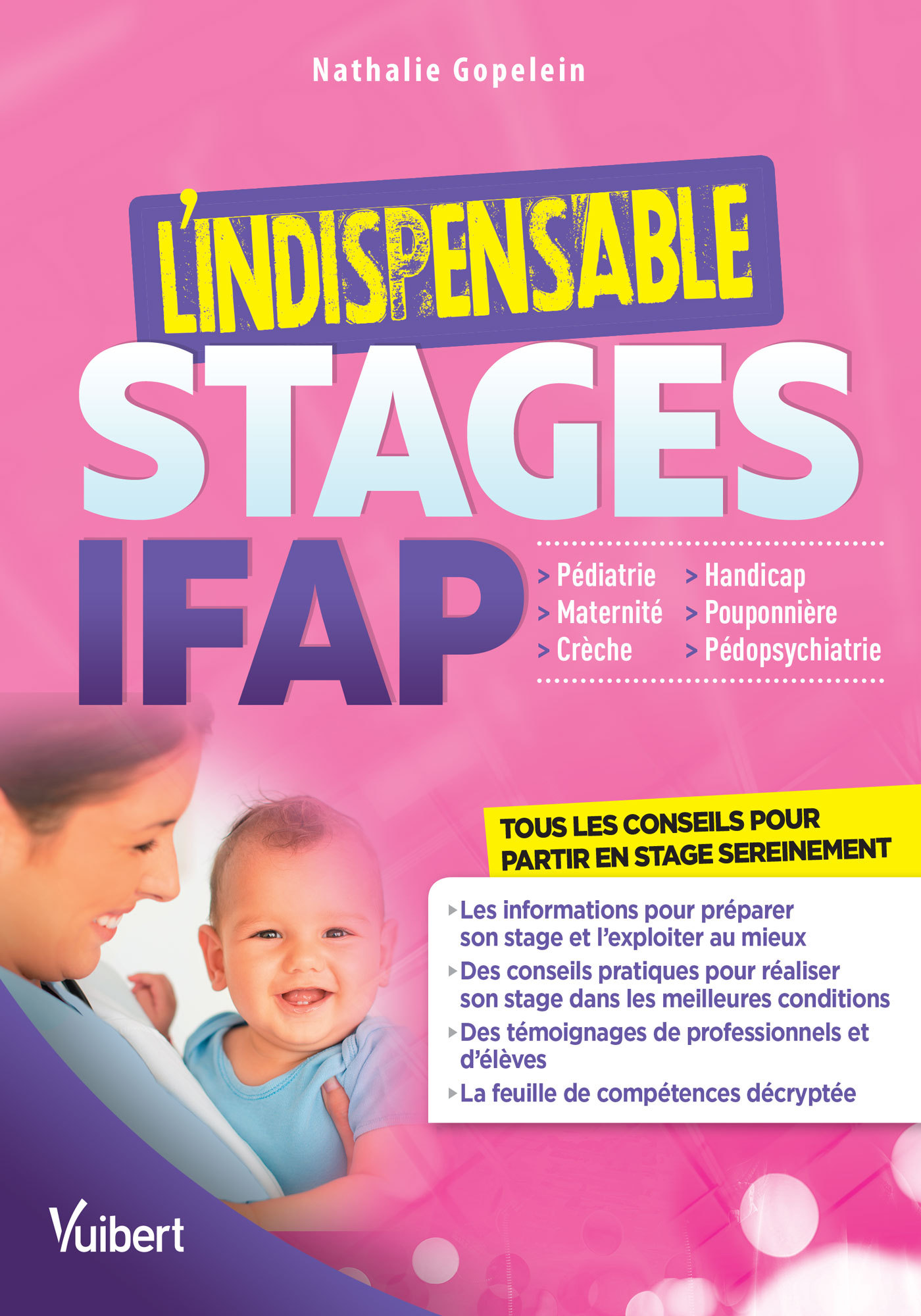 L'indispensable stages en IFAP : Maternité, Crèche et PMI, pédiatrie et néonatalogie, handicap, pouponnière