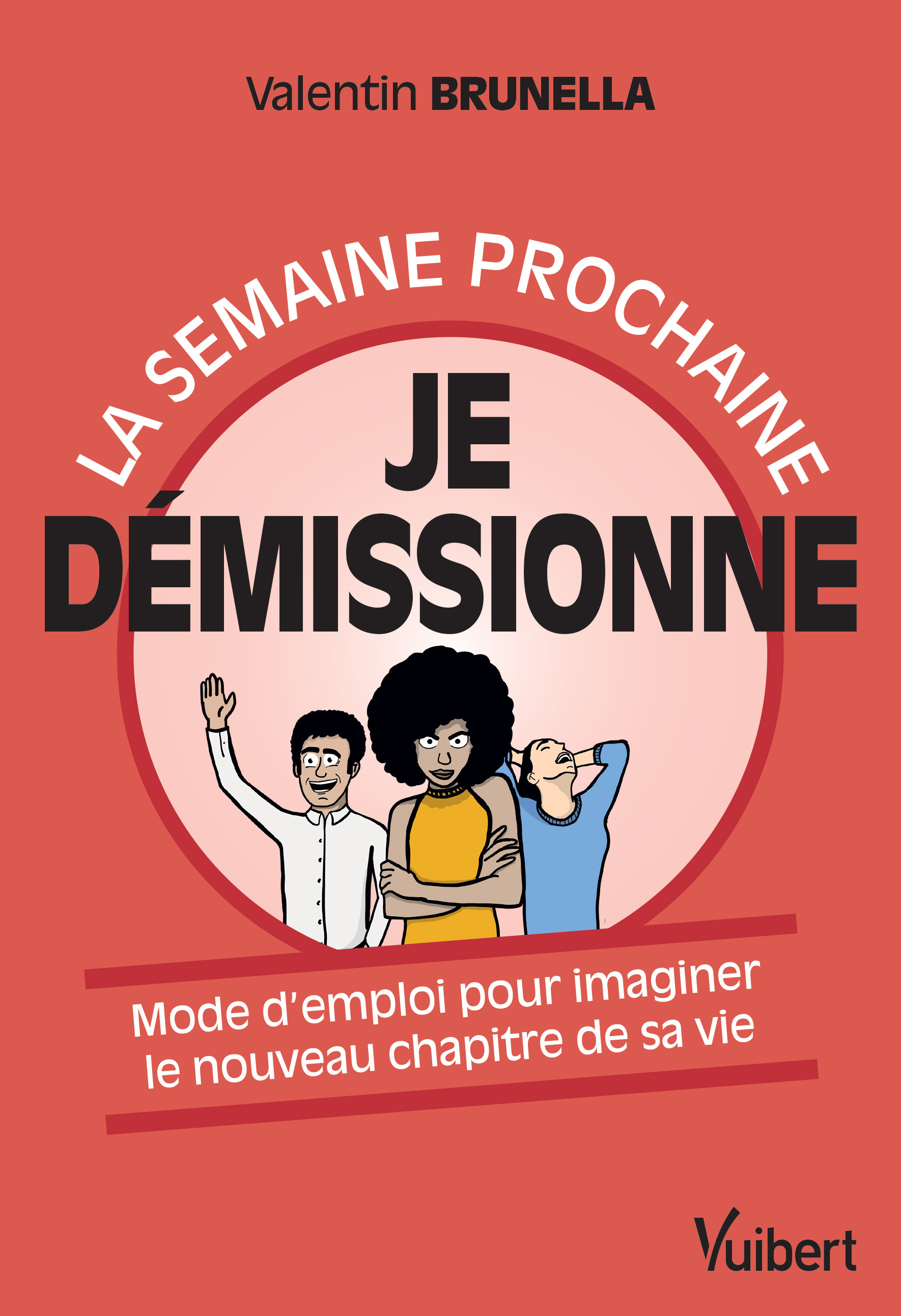 La semaine prochaine, je démissionne !