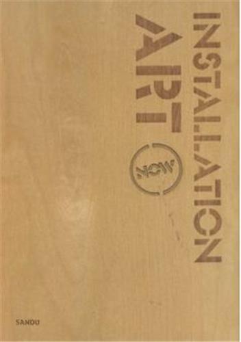 Installation Art Now (voir isbn 9781584235149) /anglais