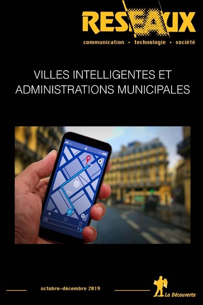 Revue Réseaux Volume 37-218/2019 : Villes intelligentes et administrations municipales