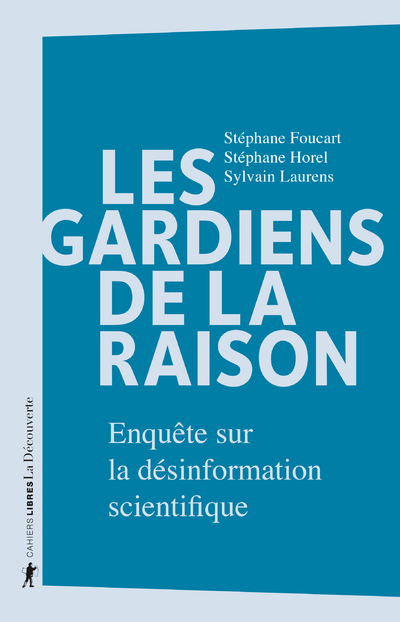 Les gardiens de la raison - Enquête sur la désinformation scientifique