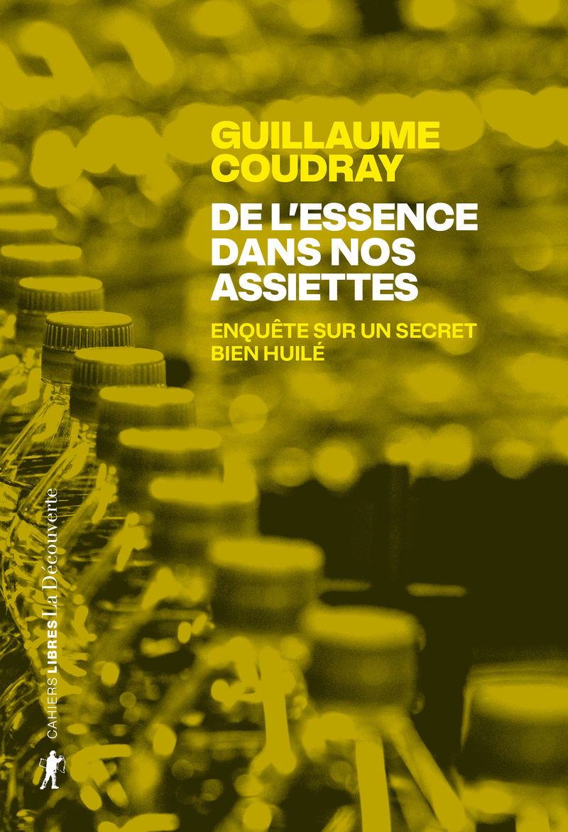 De l'essence dans nos assiettes - Enquête sur un secret bien huilé