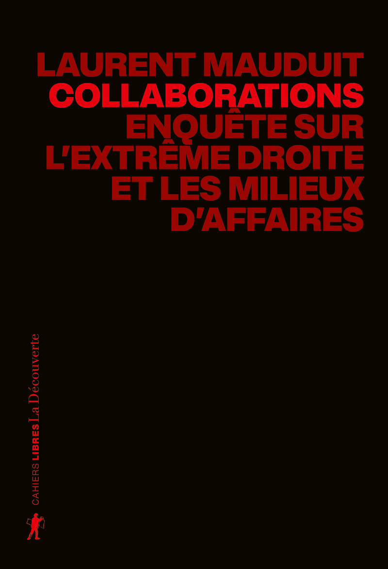 Collaborations - Enquête sur l'extrême droite et les milieux d'affaires
