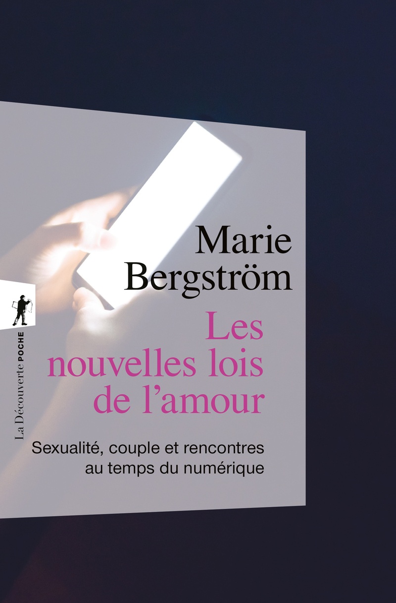 Les nouvelles lois de l'amour - Sexualité, couple et rencontres au temps du numérique