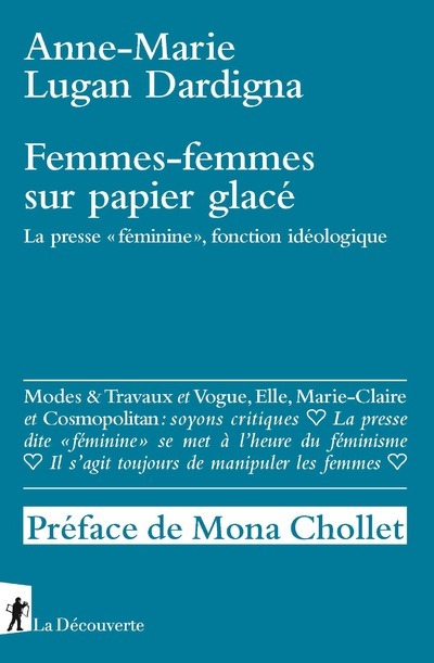 Femmes-femmes sur papier glacé - La presse "féminine", fonction idéologique