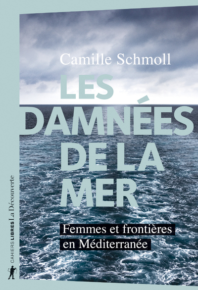Les damnées de la mer - Femmes et frontières en Méditerranée