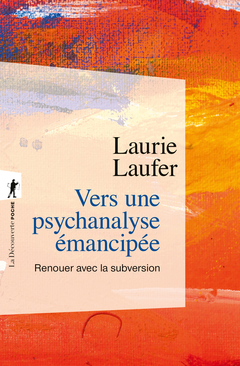 Vers une psychanalyse émancipée - Renouer avec la subversion