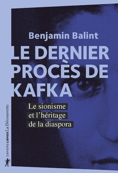 Le dernier procès de Kafka - Le sionisme et l'héritage de la diaspora