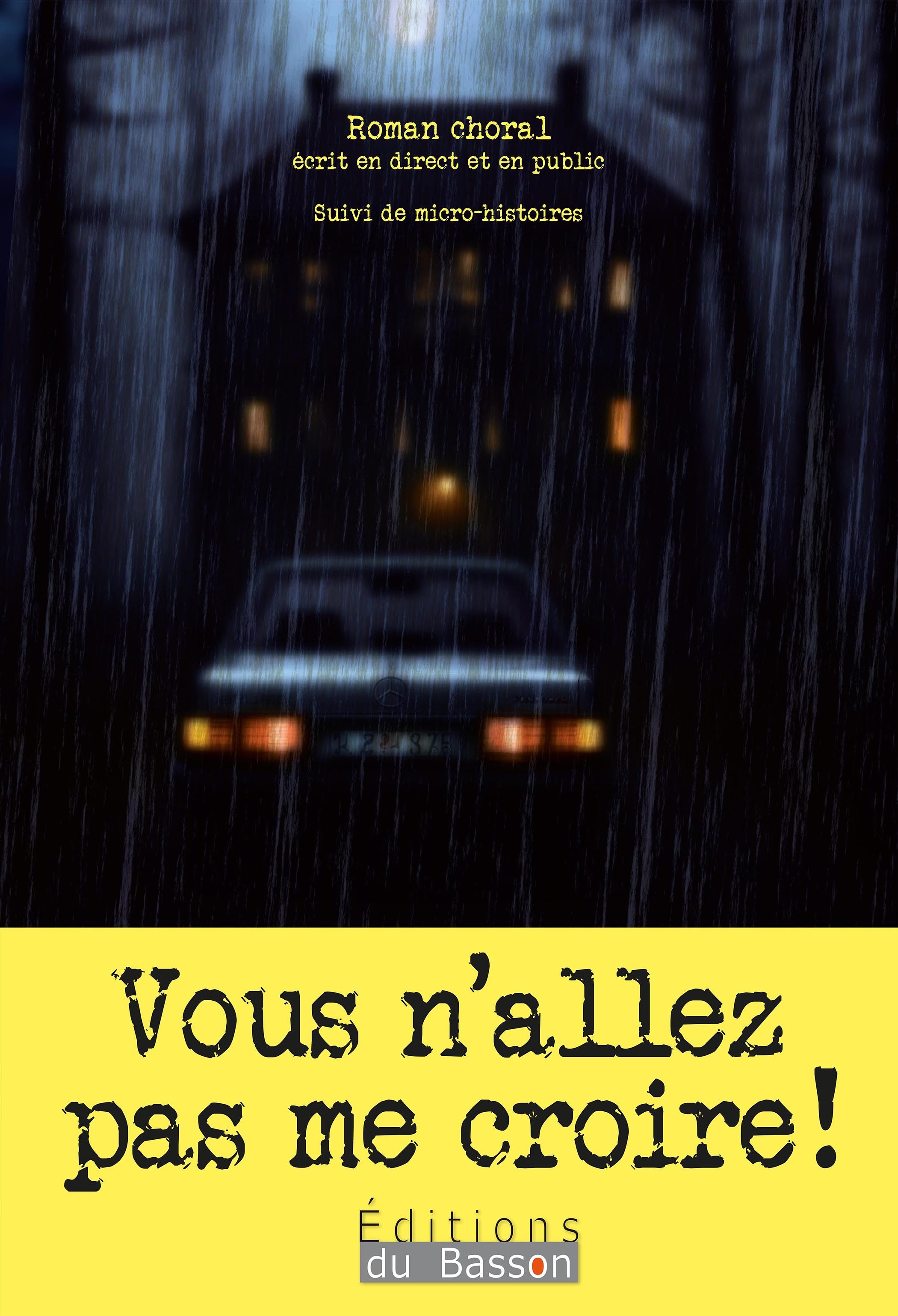 VOUS N'ALLEZ PAS ME CROIRE !