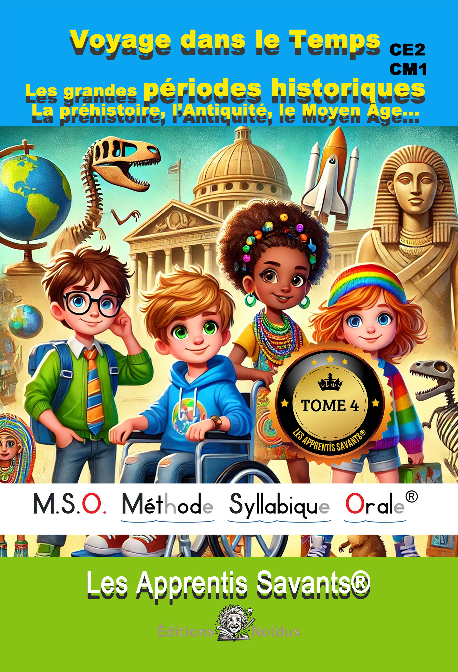 Les Apprentis Savants T4 Voyage dans le Temps Les grandes périodes historiques  DYS MSO