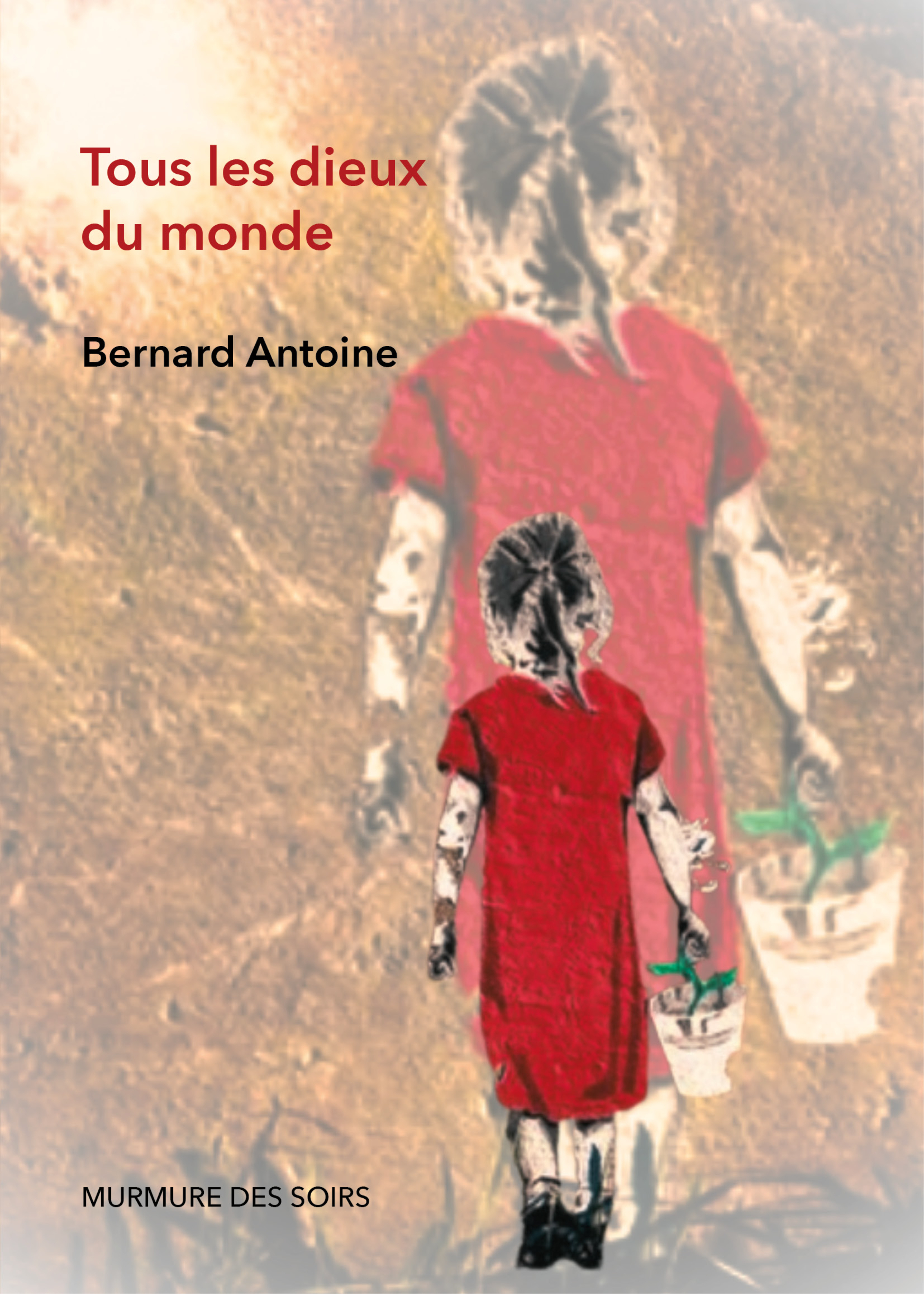 TOUS LES DIEUX DU MONDE.