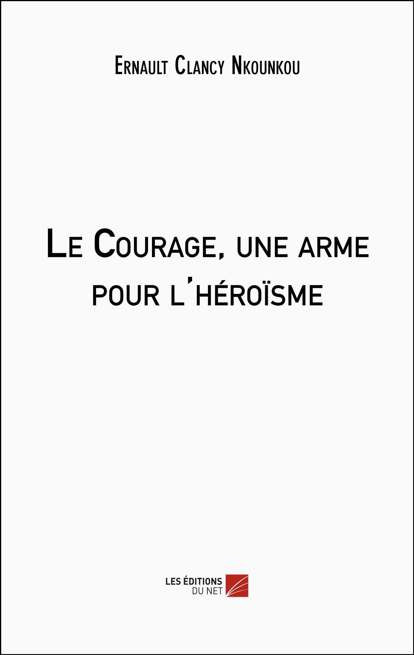 Le Courage, une arme pour l'héroïsme