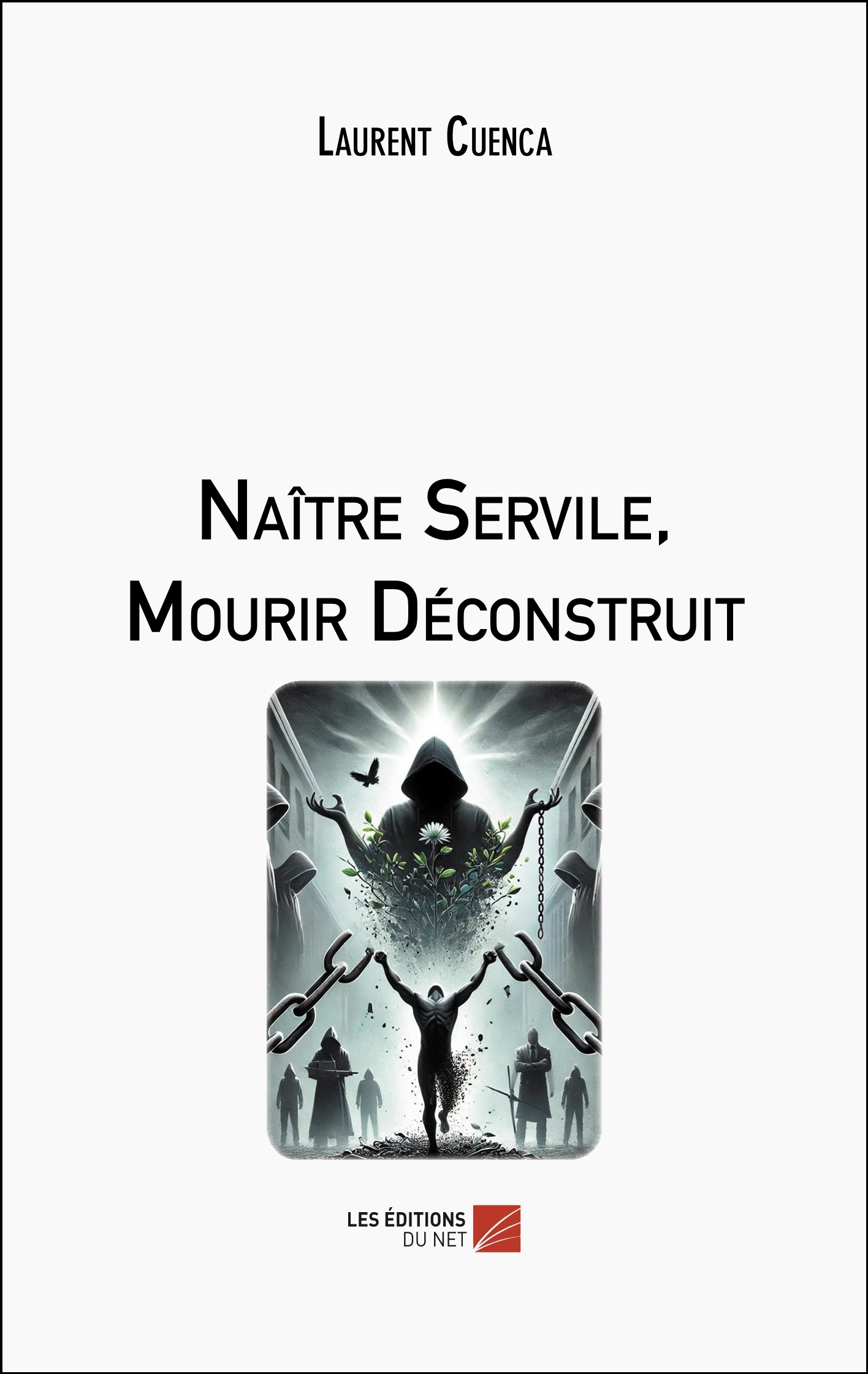 Naître Servile, Mourir Déconstruit
