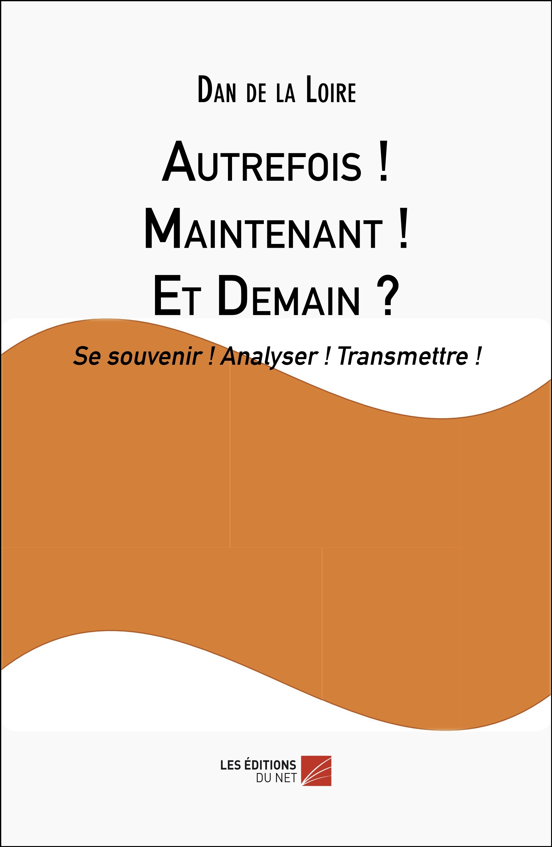 Autrefois ! Maintenant ! Et Demain ?